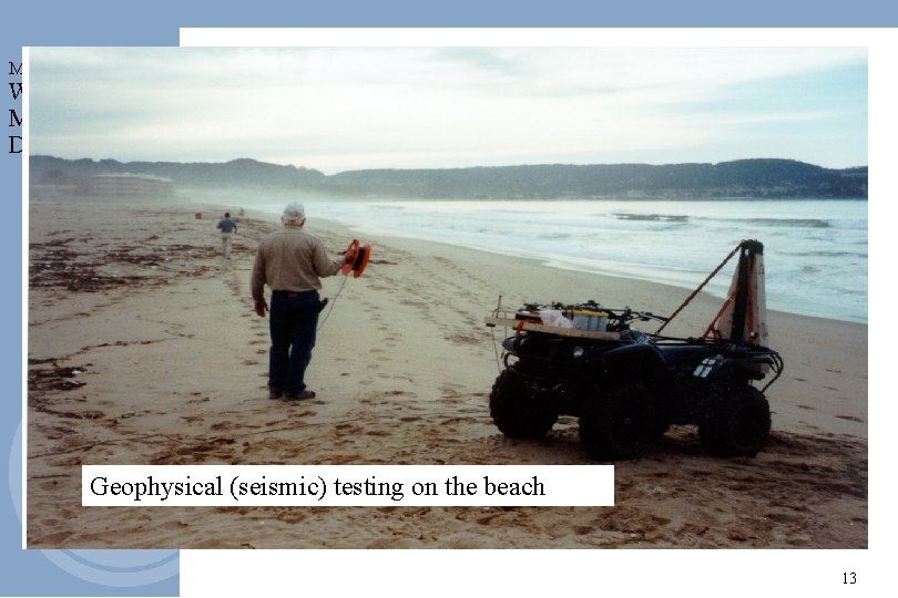 Monterey Peninsula Water Management District Geophysical (seismic) testing on the beach 13 