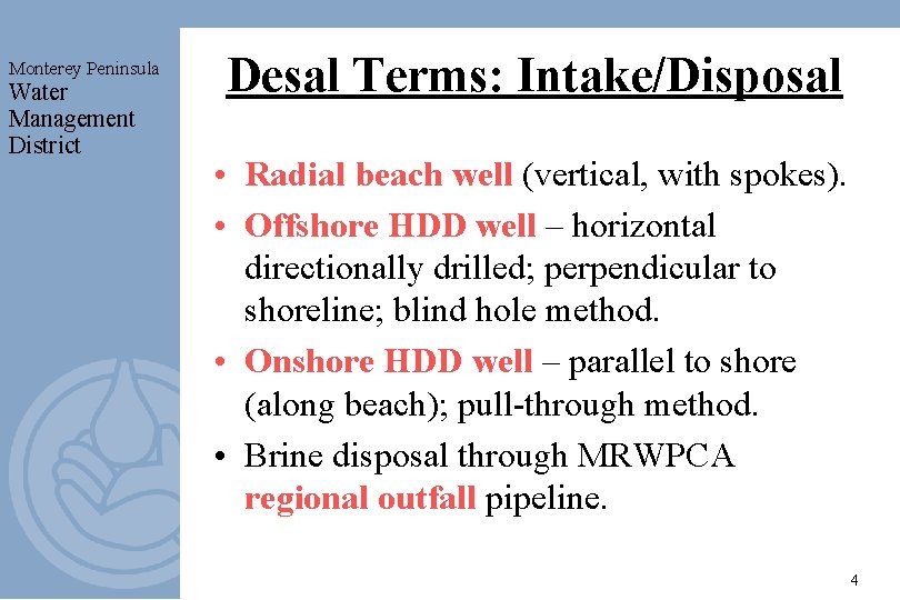 Monterey Peninsula Water Management District Desal Terms: Intake/Disposal • Radial beach well (vertical, with