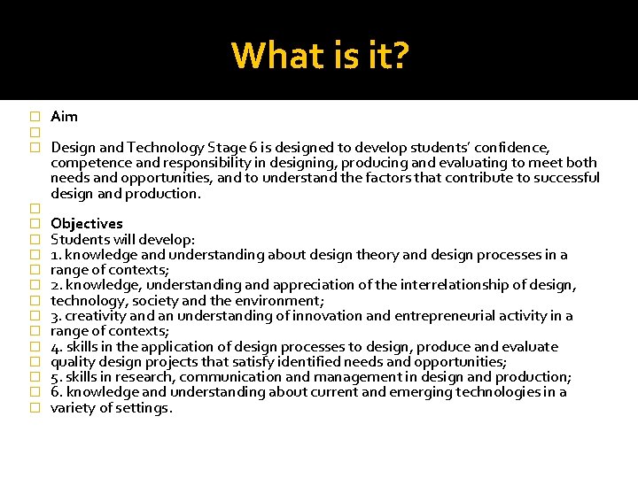 What is it? � � � � � Aim Design and Technology Stage 6
