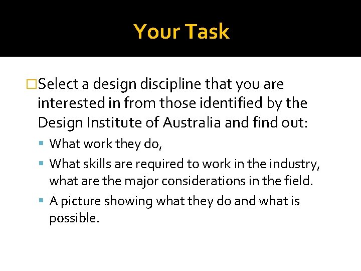 Your Task �Select a design discipline that you are interested in from those identified