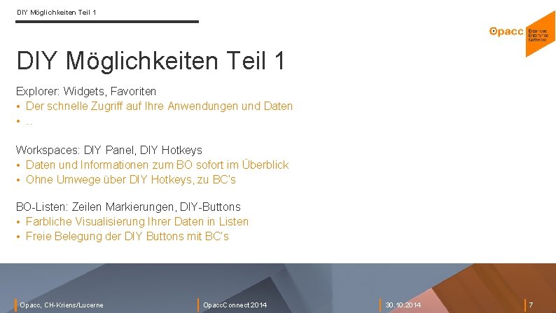 DIY Möglichkeiten Teil 1 Explorer: Widgets, Favoriten • Der schnelle Zugriff auf Ihre Anwendungen DIY Möglichkeiten Teil 1 Explorer: Widgets, Favoriten • Der schnelle Zugriff auf Ihre Anwendungen