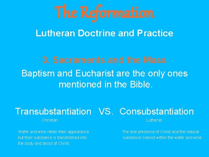 The Reformation Lutheran Doctrine and Practice 3. Sacraments and the Mass Baptism and Eucharist