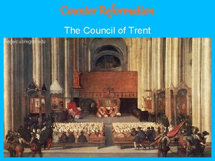 Counter Reformation The Council of Trent Pages. uoregon. edu 