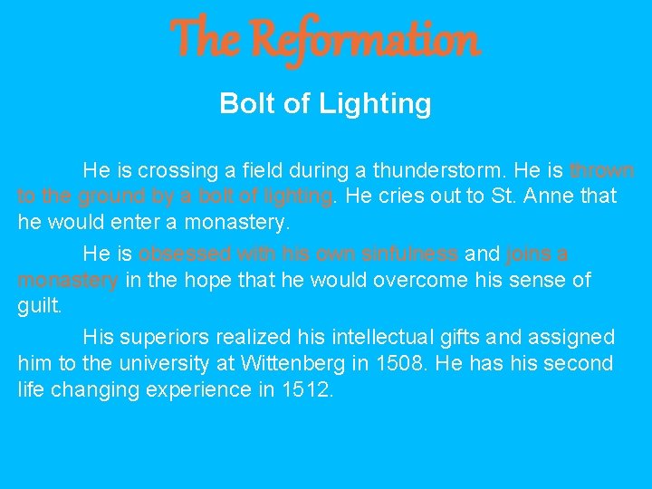 The Reformation Bolt of Lighting He is crossing a field during a thunderstorm. He