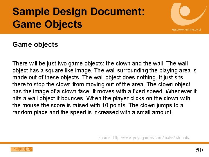 Sample Design Document: Game Objects http: //www. uni-klu. ac. at Game objects There will