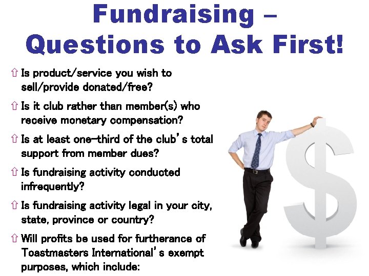 Fundraising – Questions to Ask First! Is product/service you wish to sell/provide donated/free? Is