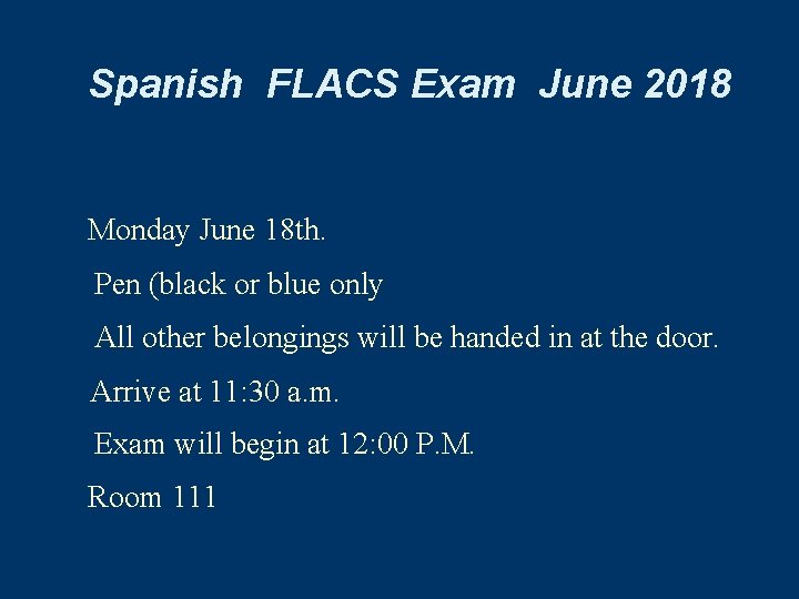 Spanish FLACS Exam June 2018 Monday June 18 th. Pen (black or blue only