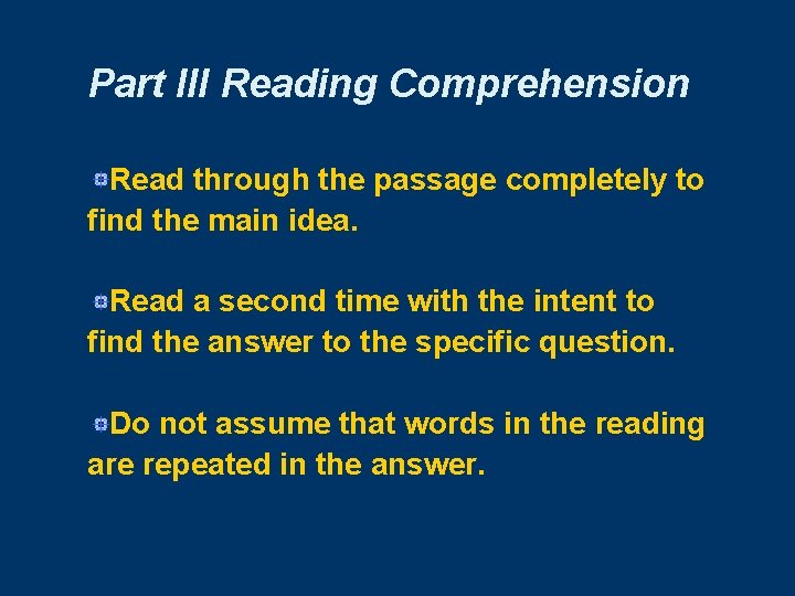 Part III Reading Comprehension Read through the passage completely to find the main idea.
