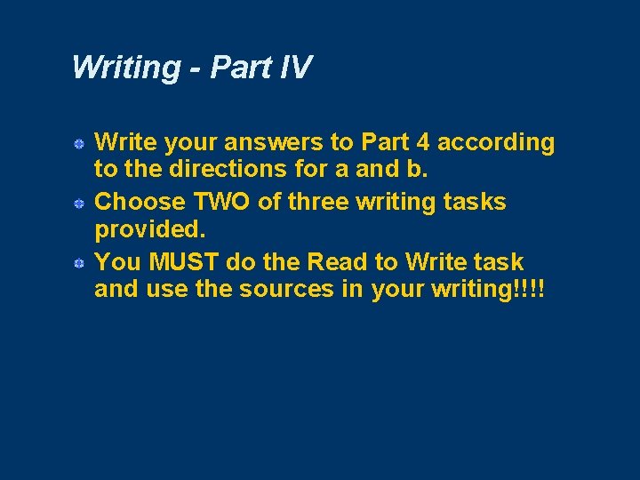 Writing - Part IV Write your answers to Part 4 according to the directions