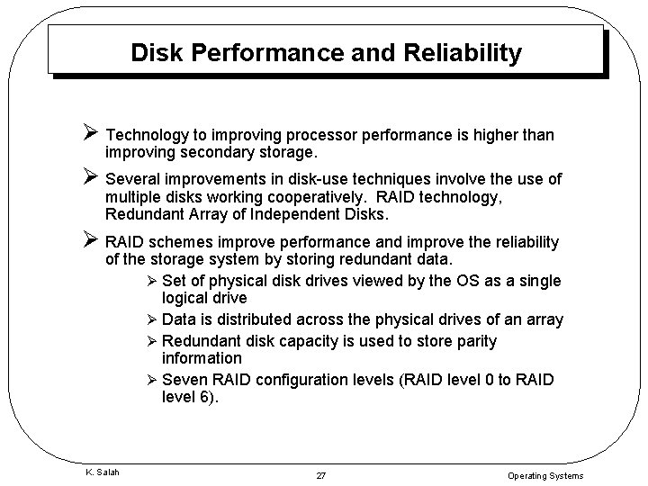 Disk Performance and Reliability Ø Technology to improving processor performance is higher than improving
