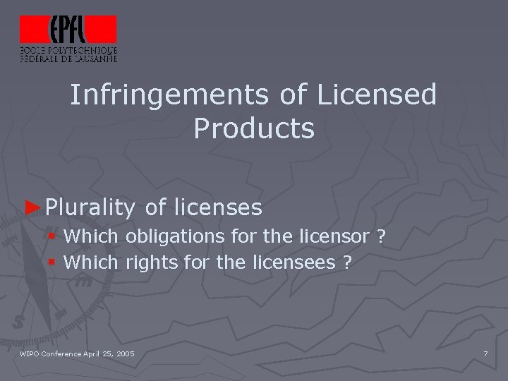 Infringements of Licensed Products ►Plurality of licenses § Which obligations for the licensor ?