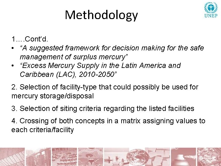 Methodology 1…. Cont’d. • “A suggested framework for decision making for the safe management