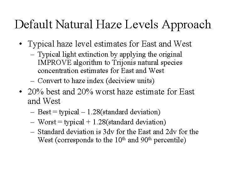 Default Natural Haze Levels Approach • Typical haze level estimates for East and West