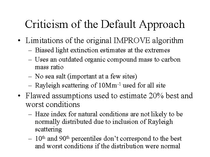 Criticism of the Default Approach • Limitations of the original IMPROVE algorithm – Biased