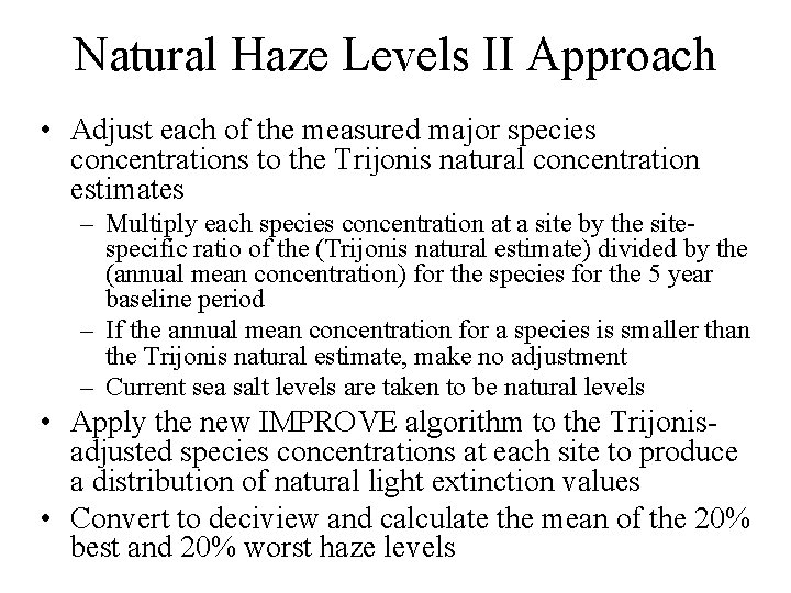 Natural Haze Levels II Approach • Adjust each of the measured major species concentrations