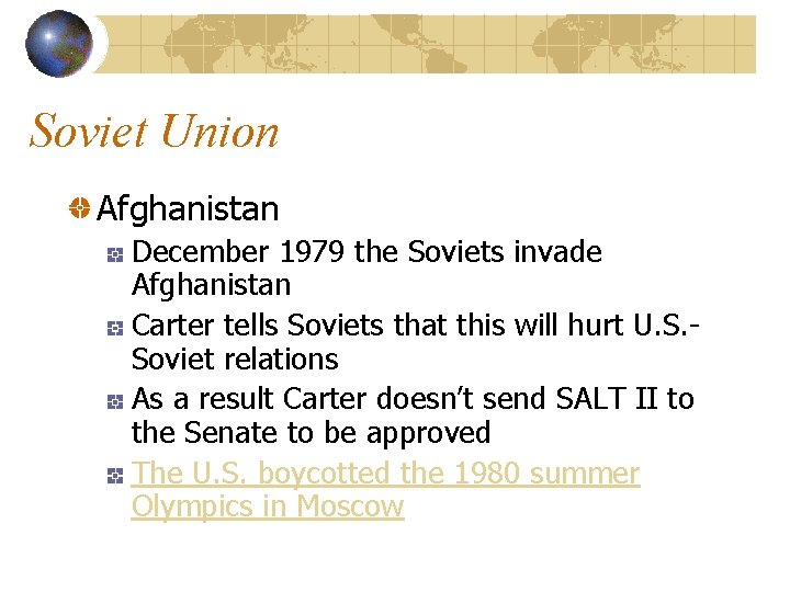 Soviet Union Afghanistan December 1979 the Soviets invade Afghanistan Carter tells Soviets that this