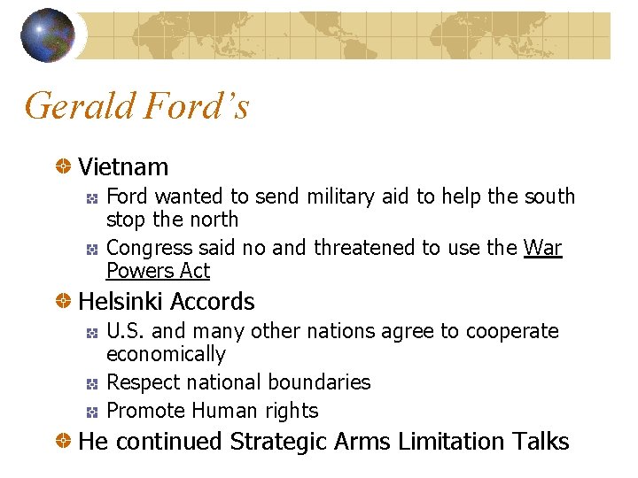 Gerald Ford’s Vietnam Ford wanted to send military aid to help the south stop
