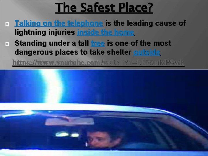 The Safest Place? Talking on the telephone is the leading cause of lightning injuries
