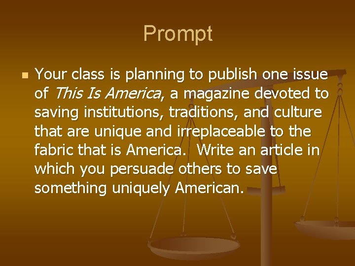 Prompt n Your class is planning to publish one issue of This Is America,