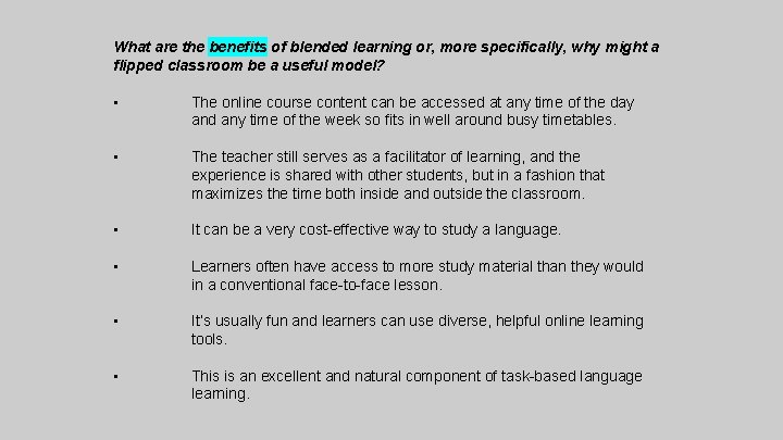 What are the benefits of blended learning or, more specifically, why might a flipped