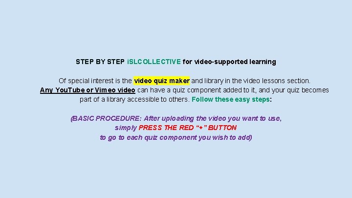 STEP BY STEP i. SLCOLLECTIVE for video-supported learning Of special interest is the video