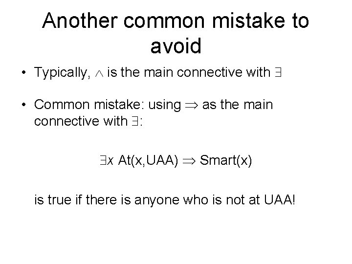 Another common mistake to avoid • Typically, is the main connective with • Common