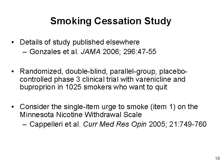 Smoking Cessation Study • Details of study published elsewhere – Gonzales et al. JAMA Smoking Cessation Study • Details of study published elsewhere – Gonzales et al. JAMA