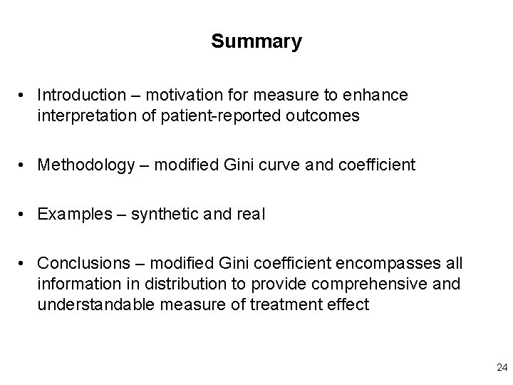 Summary • Introduction – motivation for measure to enhance interpretation of patient-reported outcomes • Summary • Introduction – motivation for measure to enhance interpretation of patient-reported outcomes •