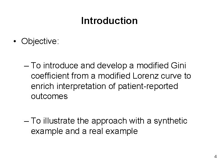 Introduction • Objective: – To introduce and develop a modified Gini coefficient from a Introduction • Objective: – To introduce and develop a modified Gini coefficient from a