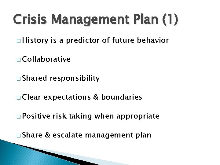 Crisis Management Plan (1) � History is a predictor of future behavior � Collaborative