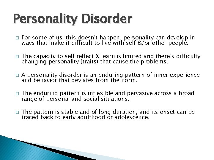 Personality Disorder � � � For some of us, this doesn't happen, personality can