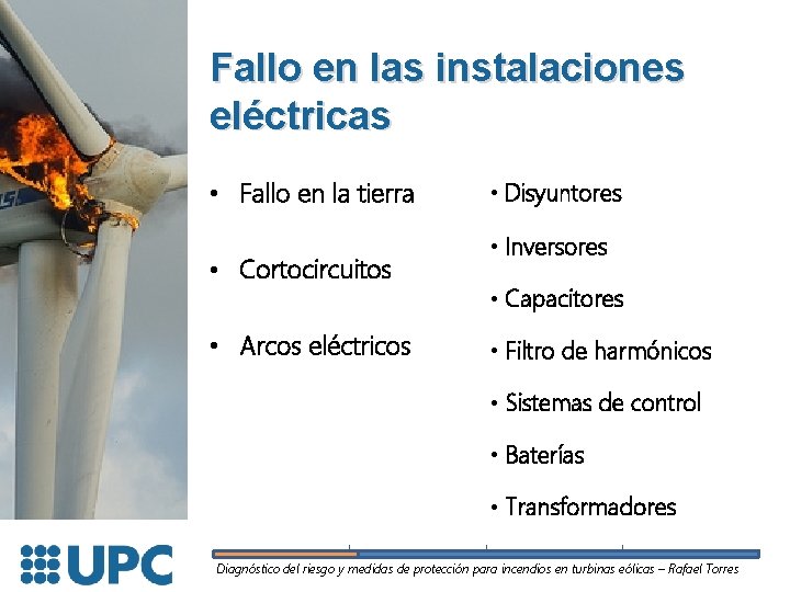 Fallo en las instalaciones eléctricas • Fallo en la tierra • Cortocircuitos • Arcos