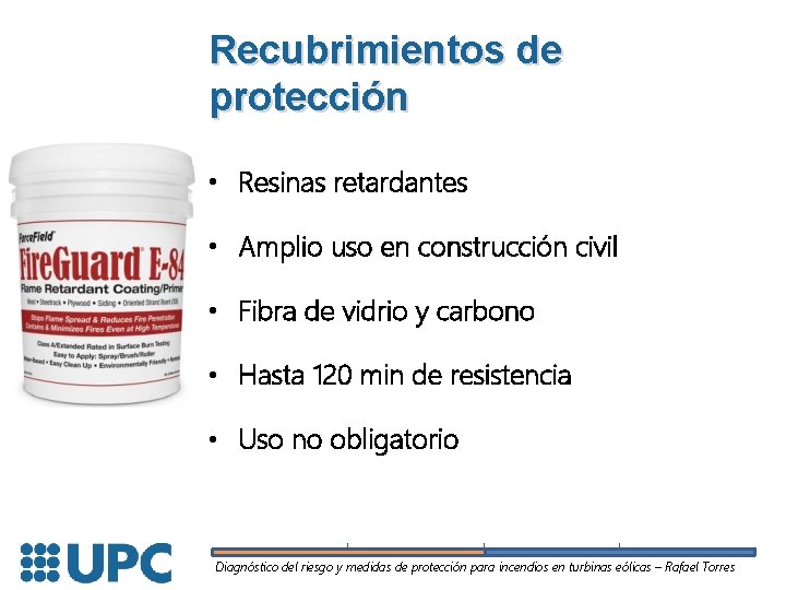 Recubrimientos de protección • Resinas retardantes • Amplio uso en construcción civil • Fibra