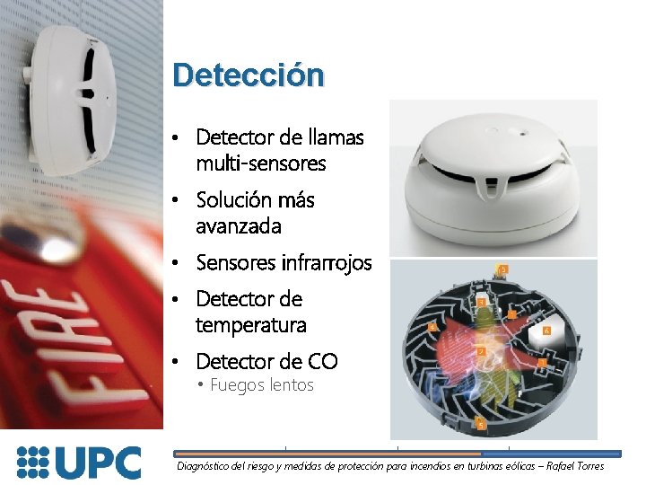 Detección • Detector de llamas multi-sensores • Solución más avanzada • Sensores infrarrojos •