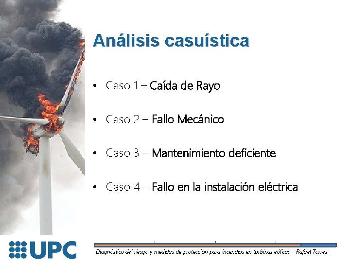 Análisis casuística • Caso 1 – Caída de Rayo • Caso 2 – Fallo