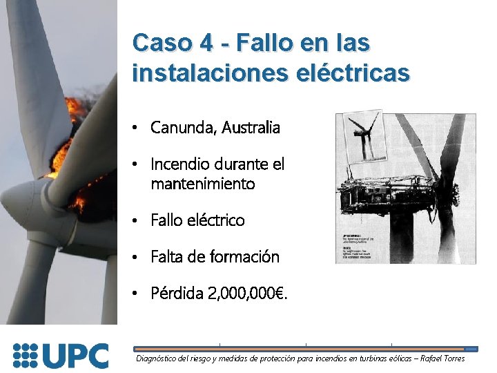 Caso 4 - Fallo en las instalaciones eléctricas • Canunda, Australia • Incendio durante