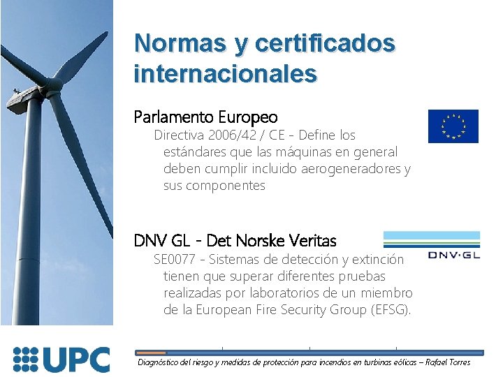 Normas y certificados internacionales Parlamento Europeo Directiva 2006/42 / CE - Define los estándares