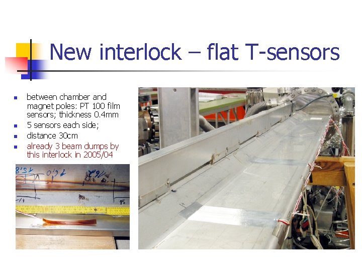 New interlock – flat T-sensors n n between chamber and magnet poles: PT 100