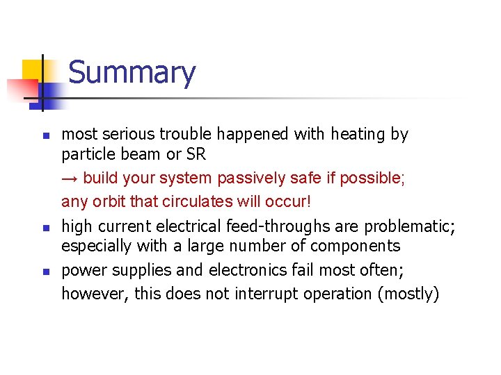 Summary n n n most serious trouble happened with heating by particle beam or