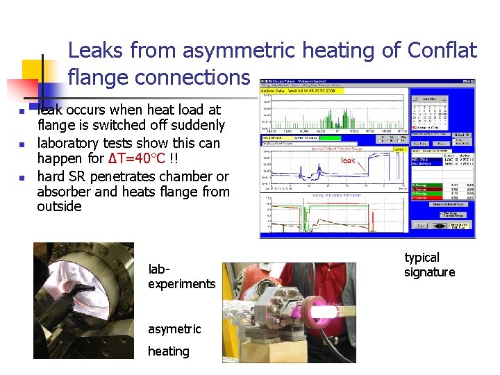 Leaks from asymmetric heating of Conflat flange connections n n n leak occurs when