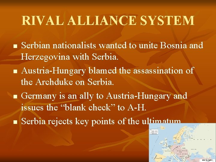 RIVAL ALLIANCE SYSTEM n n Serbian nationalists wanted to unite Bosnia and Herzegovina with