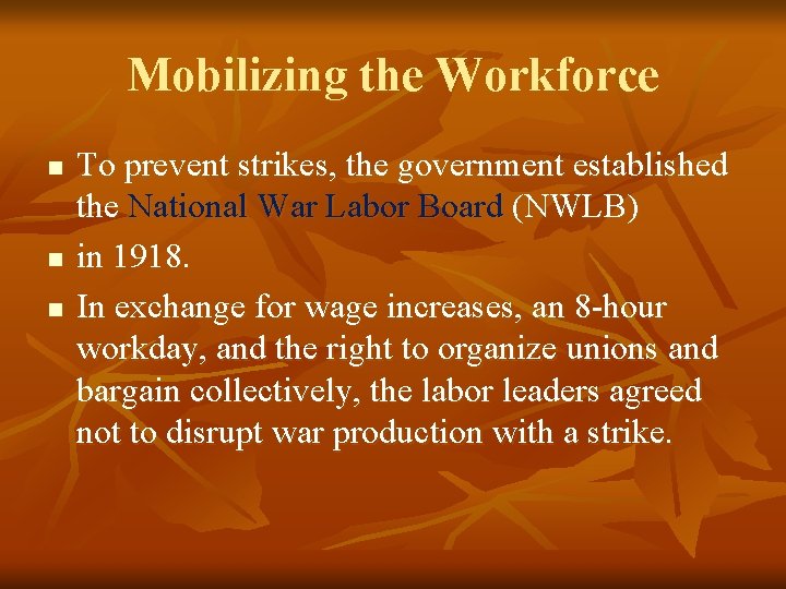 Mobilizing the Workforce n n n To prevent strikes, the government established the National