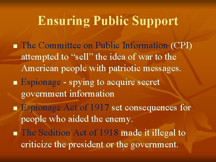 Ensuring Public Support n n The Committee on Public Information (CPI) attempted to “sell”