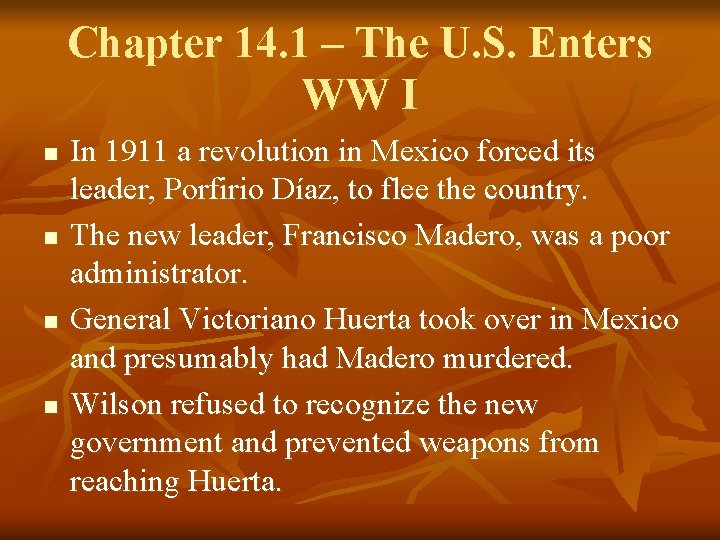 Chapter 14. 1 – The U. S. Enters WW I n n In 1911