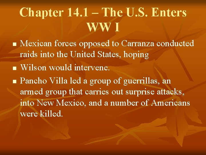 Chapter 14. 1 – The U. S. Enters WW I n n n Mexican