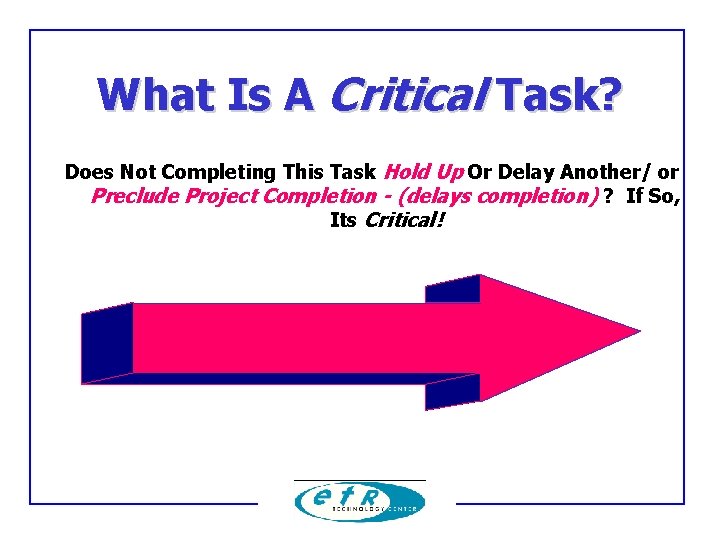 What Is A Critical Task? Does Not Completing This Task Hold Up Or Delay