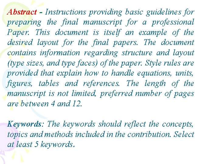 Abstract - Instructions providing basic guidelines for preparing the final manuscript for a professional
