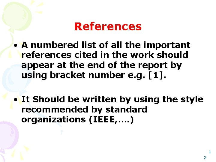 References • A numbered list of all the important references cited in the work