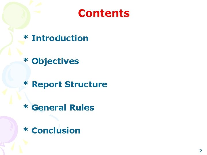 Contents * Introduction * Objectives * Report Structure * General Rules * Conclusion 2