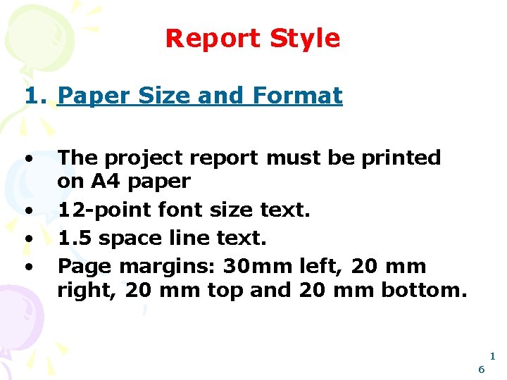 Report Style 1. Paper Size and Format • • The project report must be